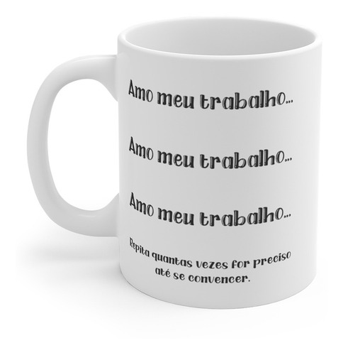 Imagem 2 de 3 de Caneca Amo Meu Trabalho