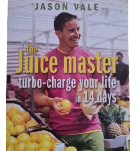 The Juice Master: Turbo-charge Your Life In 14 Days, Jason Vale, Thorsons Publishers, 2005, Livro Usado Em Ótimo Estado (Usado)