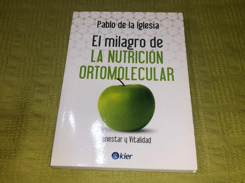 El Milagro De La Nutrición Ortomalecular - P. De La Iglesia