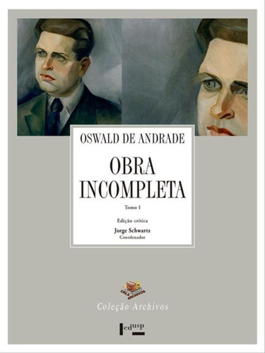 Obra Incompleta - Tomos I E Ii: Edição Crítica, De Andrade, Oswald De. Editora Edusp, Capa Mole Em Português
