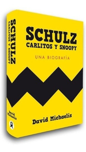 Schulz Carlitos Y Snoopy: Una Biografia - David Michaelis