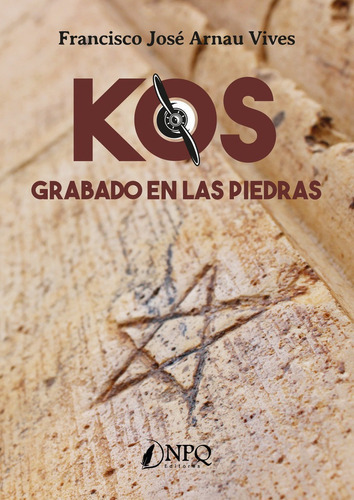 Kos Grabado En Las Piedras, De Arnau Vives, Francisco Jose. Editorial Npq Editores, Tapa Blanda En Español