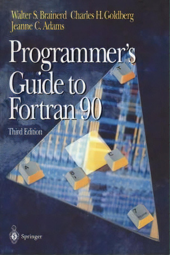 Programmer's Guide To Fortran 90, De Walter S. Brainerd. Editorial Springer Verlag New York Inc, Tapa Blanda En Inglés