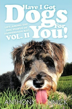 Have I Got Dogs For You! - Anthony Linick (paperback)