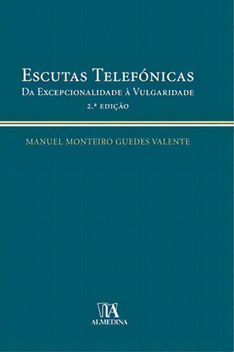 Escutas Telefónicas, De Valente Guedes. Editora Almedina Em Português