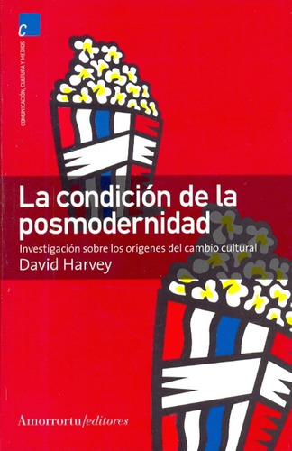 La Condicion De La Posmodernidad - Harvey, David