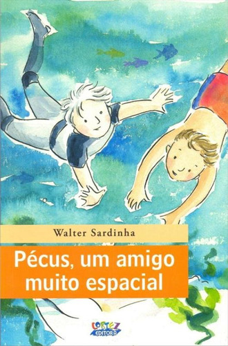 Pécus, um amigo muito espacial, de Sardinha, Walter. Cortez Editora e Livraria LTDA, capa mole em português, 2011
