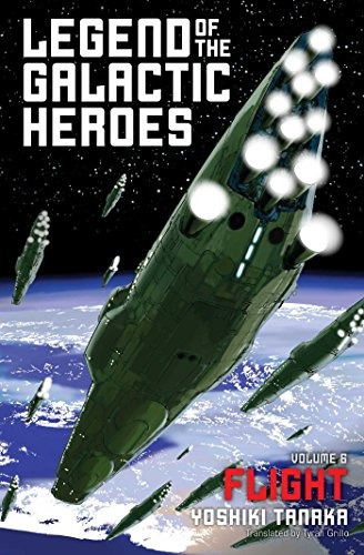 Book : Legend Of The Galactic Heroes, Vol. 6: Flight - Ta...
