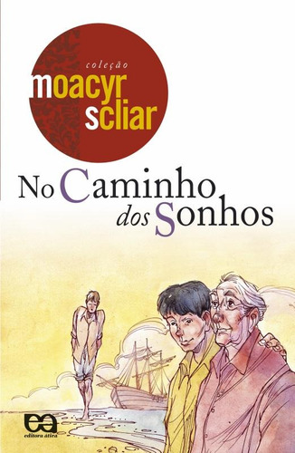 No caminho dos sonhos, de Scliar, Moacyr. Série Moacyr Scliar Editora Somos Sistema de Ensino, capa mole em português, 2005