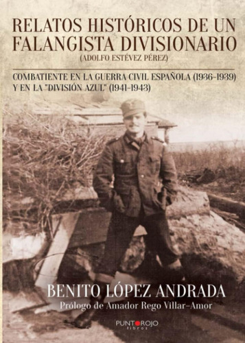 Libro: Relatos Históricos De Un Falangista Divisionario: Com