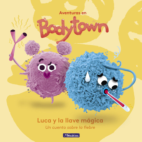 Luca Y La Llave Mãâ¡gica (aventuras En Bodytown), De Mendoza, Jack. Editorial Beascoa, Tapa Dura En Español