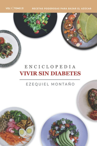 Libro: Enciclopedia Vivir Sin Diabetes Vol. I: Tomo 21: Diab