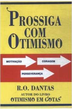 Prossiga Com Otimismo De R. O. Dantas Pela Ramacharaca (Usado)