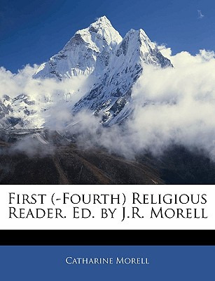 Libro First (-fourth) Religious Reader. Ed. By J.r. Morel...