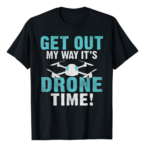 Camiseta De Piloto Con Drones «get Out My Way Its Drone Time