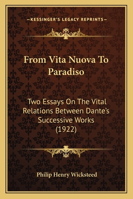 Libro From Vita Nuova To Paradiso: Two Essays On The Vita...
