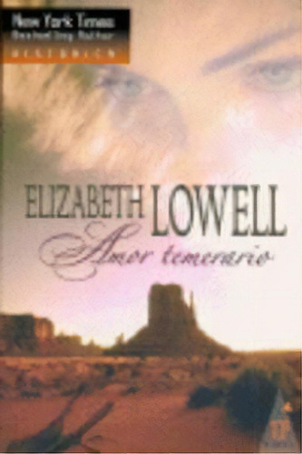 Amor Temerario, De Elizabeth Lowell. Editorial Harpercollins Publishers, Tapa Blanda En Español