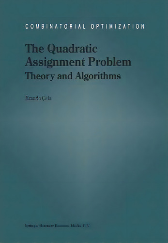 The Quadratic Assignment Problem, De Eranda Cela. Editorial Springer, Tapa Dura En Inglés