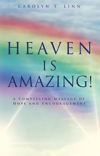 Heaven Is Amazing!, De Linn, Carolyn T.. Editorial Xulon Pr, Tapa Blanda En Inglés