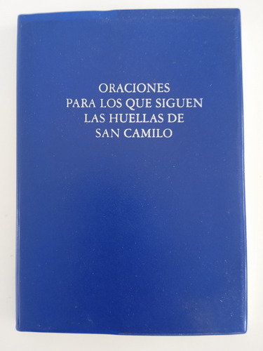Oraciones Para Los Que Siguen Las Huellas De San Camilo. (Usado)