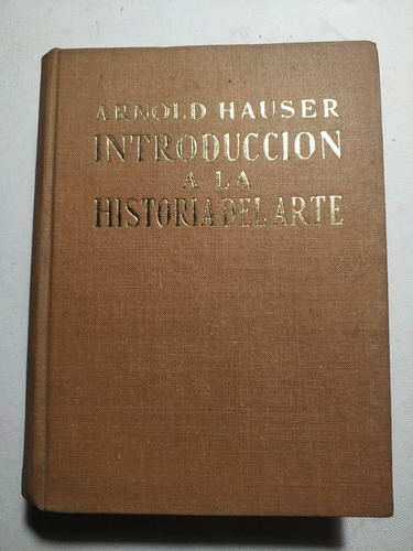 Introducción A La Historia Del Arte - Hauser, Arnold  A1