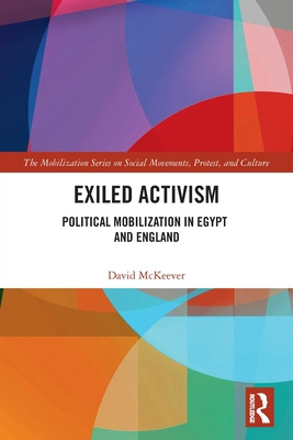 Libro Exiled Activism: Political Mobilization In Egypt An...