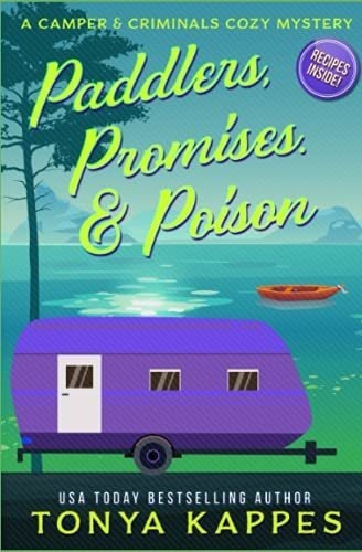 Paddlers, Promises And Poison A Camper And Criminals, de Kappes, Tonya. Editorial Independently Published en inglés