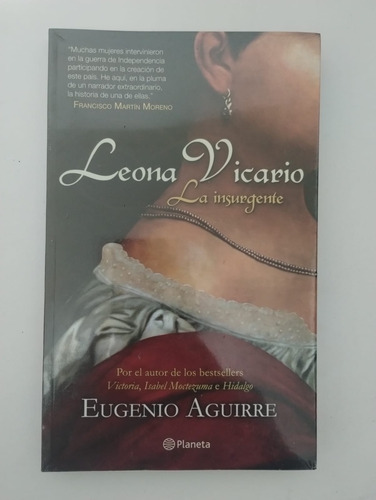 Leona Vicario. La Insurgente. Eugenio Aguirre. Planeta