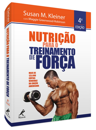 Nutrição para o treinamento de força, de Kleiner, Susan M.. Editora Manole LTDA, capa mole em português, 2016