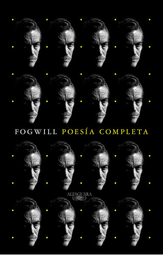 Poesia Completa-fogwill, De Rodolfo Enrique Fogwill. Editorial Alfaguara, Tapa Blanda En Español