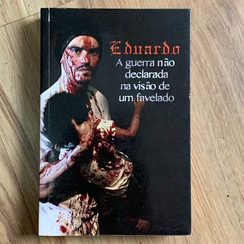 Livro Eduardo - A Guerra Não Declarada Na Visão De Um Favelado