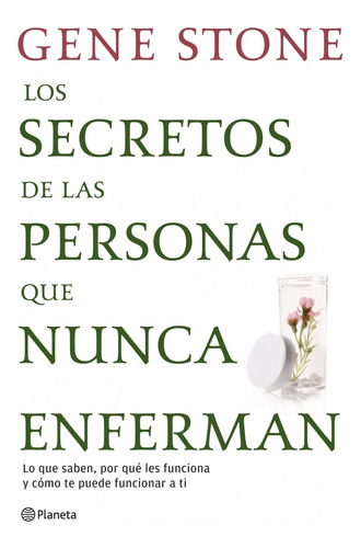 Los Secretos De Las Personas Que Nunca Enferman