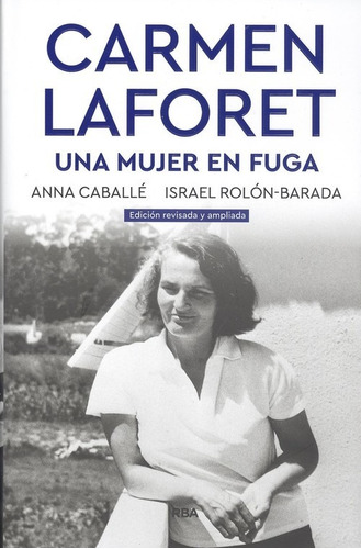 Libro Carmen Laforet. Una Mujer En Fuga - Caballe, Anna/rolo