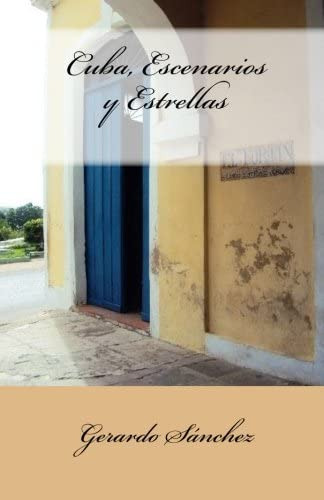 Libro: Cuba, Escenarios Y Estrellas (spanish Edition)
