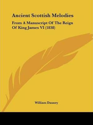 Libro Ancient Scottish Melodies : From A Manuscript Of Th...