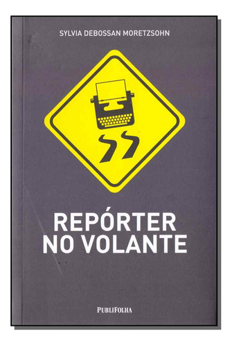 Libro Reporter No Volante De Debossan Sylvia Publifolha Edi