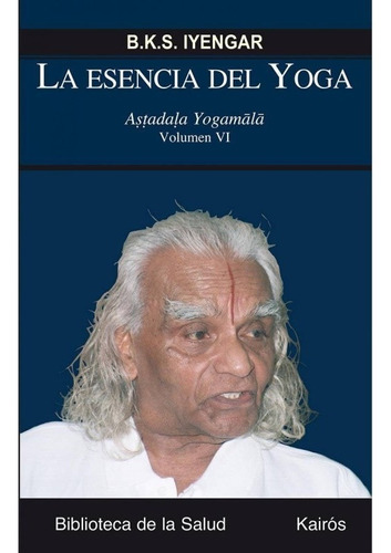 La Esencia Del Yoga Vol Vi (kairos)