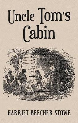 Uncle Tom's Cabin : With Original 1852 Illustrations By H...