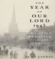 Comprar Libro The Year Of Our Lord 1943 : Christian Humanism In A...