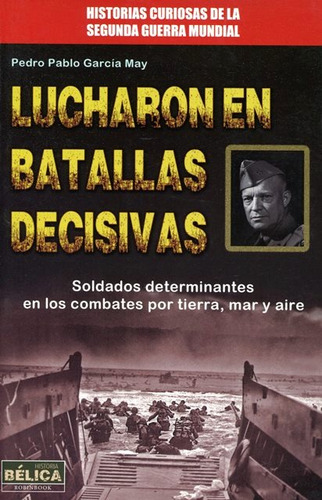 Lucharon En Batallas Decisivas