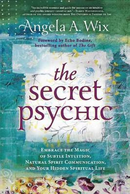 Libro The Secret Psychic : Embrace The Magic Of Subtle In...