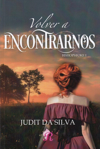 Volver A Encontrarnos, De Judit Da Silva. Editorial Romantic En Español