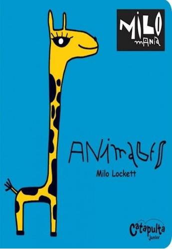 Animales. Milomanía - Milo Lockett