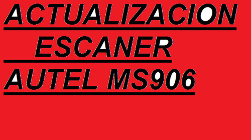 Actualizacion Para Escaner Automotriz Autel Ms906 Ms906s