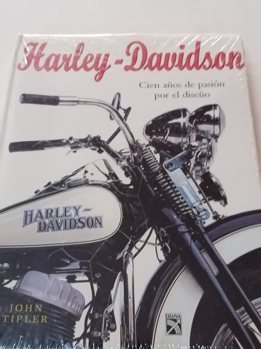 Harley - Davidson (cien Años De Pasión Por El Diseño )