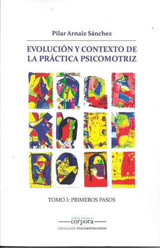 Evolucion Y Contexto De La Practica Psicomotriz-arnaiz 