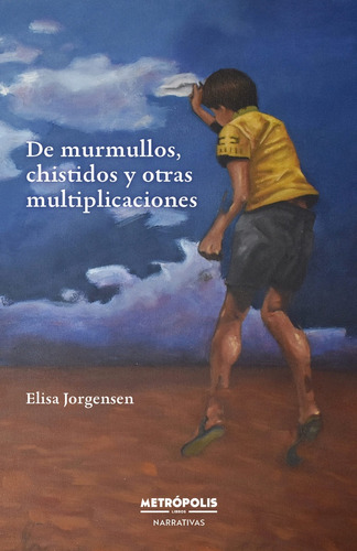 De Murmullos, Chistidos Y Otras Multiplicaciones, De Jorgensen Elisa. N/a, Vol. Volumen Unico. Editorial Metropolis, Tapa Blanda, Edición 1 En Español