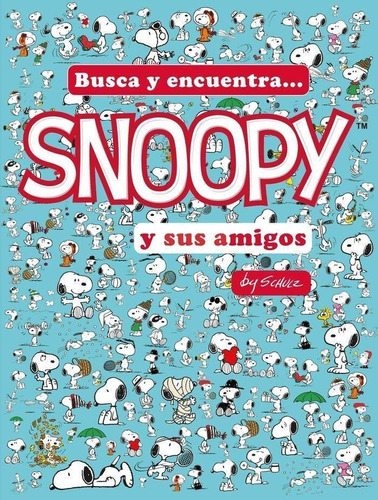 Busca Y Encuentra... Snoopy Y Sus Amigos / Schulz, Charles M