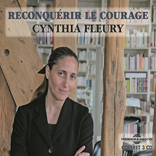 Cynthia Fleury Reconquistando Le Courage Cd