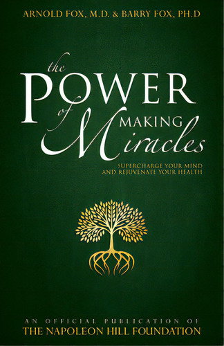 The Power Of Making Miracles: Supercharge Your Mind And Rejuvenate Your Health, De Fox, Arnold. Editorial Sound Wisdom, Tapa Blanda En Inglés